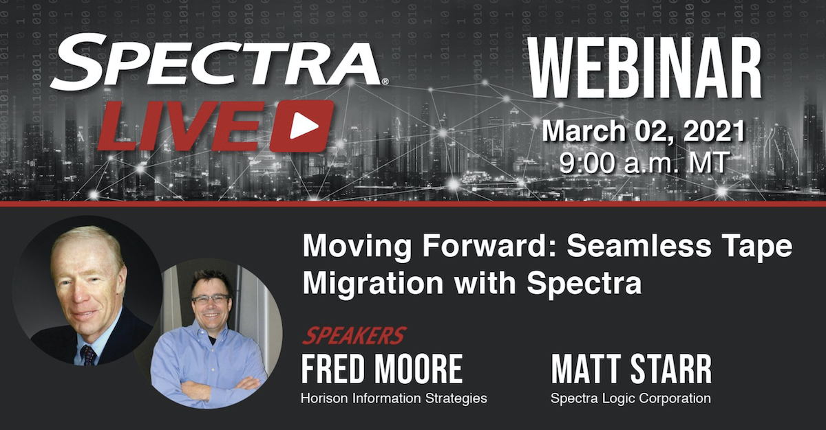 Webinar: Moving Forward – Seamless Tape Migration with Spectra